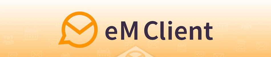 eM Client email client with calendar contacts and task management for Windows and MacOS