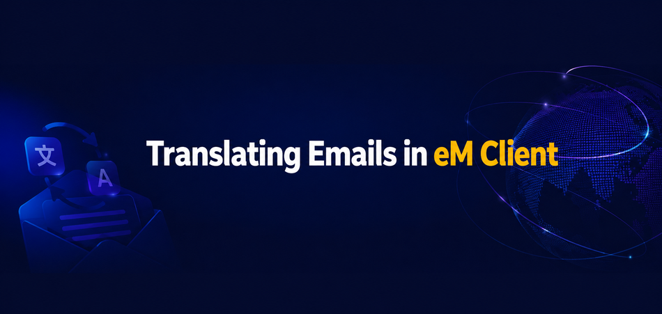 Learn how to translate emails in eM Client using the built-in translation feature. Supports dozens of languages including English, Afrikaans, French, German, and more.