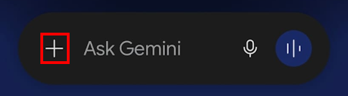 Google Gemini plus button location Google Gemini chat screen showing the plus button